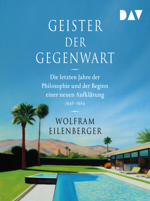 cover image of Geister der Gegenwart. Die letzten Jahre der Philosophie und der Beginn einer neuen Aufklärung 1948-1984 (Ungekürzt)